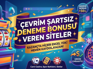 Çevrim Şartsız Deneme Bonusu Veren Siteler